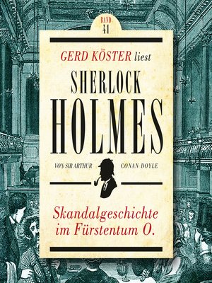 cover image of Skandalgeschichte im Fürstentum O.--Gerd Köster liest Sherlock Holmes, Band 41